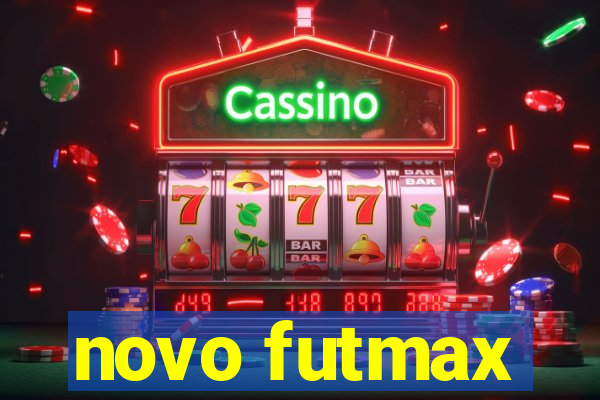 novo futmax